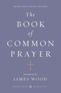 The Book of Common Prayer (Penguin Classics Deluxe Edition) di Church of England edito da Penguin Books Ltd