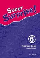 Super Surprise!: 6: Teacher's Book di Vanessa Reilly edito da OUP Oxford