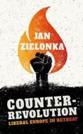 Counter-Revolution di Jan Zielonka edito da Oxford University Press