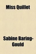 Miss Quillet di Sabine Baring-gould edito da General Books Llc