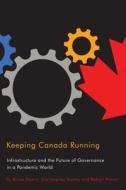 Keeping Canada Running di G. Bruce Doern, Christopher Stoney, Robert Hilton edito da McGill-Queen's University Press
