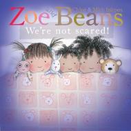 Zoe And Beans: We're Not Scared! di Chloe Inkpen, Mick Inkpen edito da Pan Macmillan