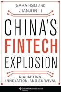 China's Fintech Explosion di Sara Hsu, Jianjun Li edito da Columbia University Press