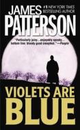 Violets Are Blue di James Patterson edito da LITTLE BROWN & CO