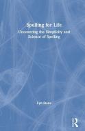 Spelling For Life di Lyn Stone edito da Taylor & Francis Ltd