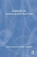 Justice For All di Charles E 'Chuck' MacLean, Adam Lamparello edito da Taylor & Francis Ltd
