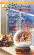 A Snowglobe Christmas di Linda Goodnight, Lissa Manley edito da Love Inspired