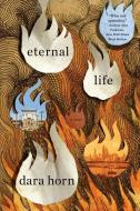 Eternal Life di Dara Horn edito da Norton & Company