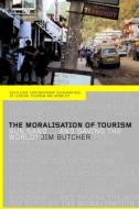 The Moralisation of Tourism di Jim Butcher edito da Routledge