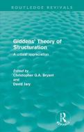 Giddens' Theory of Structuration di Christopher Bryant edito da Taylor & Francis Ltd