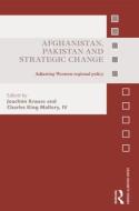Afghanistan, Pakistan and Strategic Change edito da Taylor & Francis Ltd