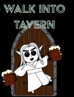 Walk Into Tavern - Campaign Notebook di MANTABLAST edito da Lightning Source Uk Ltd