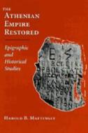 Mattingly, H:  The Athenian Empire Restored di Harold Mattingly edito da University of Michigan Press