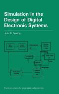 Simulation in the Design of Digital Electronic Systems di J. B. Gosling, John B. Gosling edito da Cambridge University Press