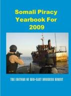 Somali Piracy Yearbook For 2009 di The Editors of Mid-East Business Digest edito da Lulu.com