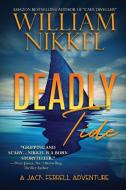 Deadly Tide di Nikkel William Nikkel edito da Suspense Publishing