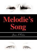 Melodie's Song di James Rozhon edito da iUniverse