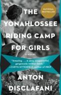 The Yonahlossee Riding Camp for Girls di Anton DiSclafani edito da Turtleback Books