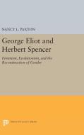 George Eliot and Herbert Spencer di Nancy L. Paxton edito da Princeton University Press