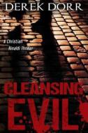 Cleansing Evil di Derek Dorr edito da Derek Dorr