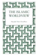 Islamic World View di Masudul Alam Choudhury edito da Kegan Paul