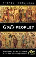 God's People? One Hundred And Ten Characters In The Story Of Scottish Religion di Andrew Monaghan edito da St Andrew Press