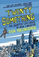 Twenty Something di Iain Hollingshead edito da Gerald Duckworth & Co Ltd