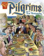 The Pilgrims and the First Thanksgiving di Mary L. Englar edito da CAPSTONE PR