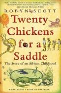 Twenty Chickens for a Saddle di Robyn Scott edito da Bloomsbury Publishing PLC