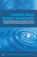 Evidence-based Reward Management di Michael Armstrong, Duncan Brown, Peter Reilly edito da Kogan Page Ltd
