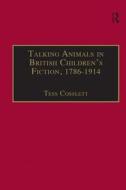 Talking Animals in British Children's Fiction, 1786-1914 di Tess Cosslett edito da Taylor & Francis Ltd