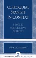 Colloquial Spanish in Context di Gunnar Anderson edito da University Press of America