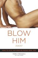 Blow Him Away di Marcy Michaels edito da Broadway Books (A Division of Bantam Doubleday Dell Publishi