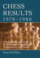 Felice, G:  Chess Results, 1978-1980 di Gino Di Felice edito da McFarland