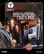 Techtv's Guide To Creating Digital Video Like A Pro di Deras Flynn edito da Pearson Education (us)