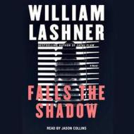 Falls the Shadow di William Lashner edito da Audiogo