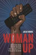 Woman Up di Havas Julia Havas edito da Wayne State University Press