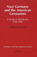 Nazi Germany and the American Germanists di Magda Lauwers-Rech edito da Lang, Peter