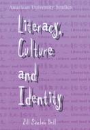 Literacy, Culture and Identity di Jill Sinclair Bell edito da Lang, Peter