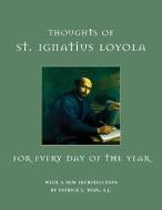 Thoughts of St. Ignatius Loyola for Every Day of the Year di St. Ignatius Loyola edito da Fordham University Press