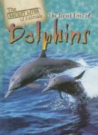 The Secret Lives of Dolphins di Julia Barnes edito da Gareth Stevens Publishing