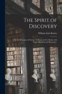 THE SPIRIT OF DISCOVERY OR, THE CONQUES di WILLIAM LISL BOWLES edito da LIGHTNING SOURCE UK LTD