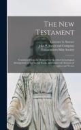 THE NEW TESTAMENT : TRANSLATED FROM THE di LEICESTER A. SAWYER edito da LIGHTNING SOURCE UK LTD