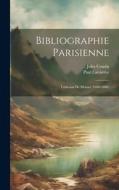 Bibliographie Parisienne: Tableaux De Moeurs (1600-1880) di Paul Lacombe, Jules Cousin edito da LEGARE STREET PR