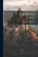 The Rhine: Including the Black Forest di Karl Baedeker edito da LEGARE STREET PR