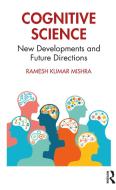 Cognitive Science di Ramesh Kumar Mishra edito da Taylor & Francis Ltd