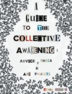 A Guide to the Collective Awakening di Jenna Walker edito da FriesenPress