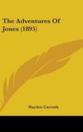 The Adventures of Jones (1895) di Hayden Carruth edito da Kessinger Publishing