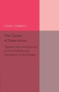 The Causes of Tuberculosis di Louis Cobbett edito da Cambridge University Press