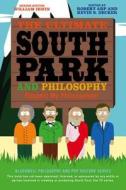Ultimate South Park Philosophy di Irwin, Arp, Decker edito da John Wiley & Sons